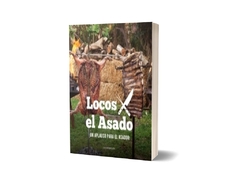 UN APLAUSO PARA EL ASADOR. LOCOS POR EL ASADO