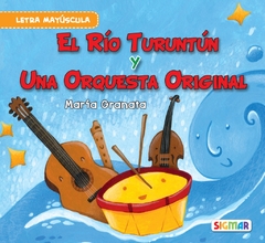 EL RIO TURUNTÚN Y UNA ORQUESTA ORIGINAL. SEGUNDA LECTURA