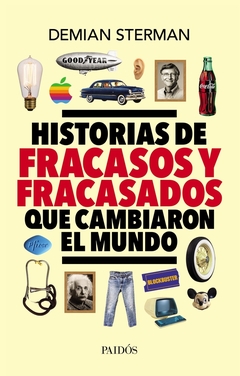 HISTORIAS DE FRACASOS Y FRACASADOS QUE CAMBIARON