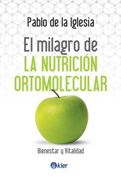 EL MILAGRO DE LA NUTRICIÓN ORTOMOLECULAR