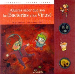 ¿QUERÉS SABER QUÉ SON LAS BACTERIAS Y LOS VIRUS?