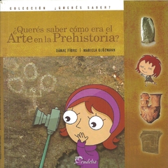 ¿QUERÉS SABER COMO ERA EL ARTE EN LA PREHISTORIA?