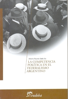 COMPETENCIA POLITICA EN EL FEDERALISMO ARGENTINO