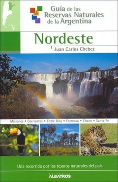 NORDESTE - GUIA DE RESERVAS NATURALES DE LA ARGENTINA