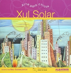 XUL SOLAR ARTE PARA CHICOS