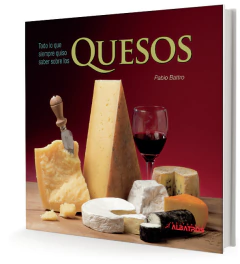 TODO LO QUE SIEMPRE QUISO SABER SOBRE QUESOS