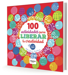 100 ACTIVIDADES PARA LIBERAR LA CREATIVIDAD 3 A 10