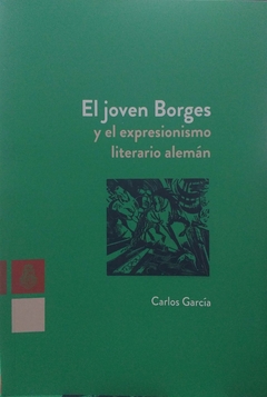 JOVEN BORGES Y EXPRESIONISMO LITERARIO ALEMAN EL