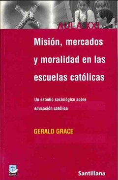 MISION MERCADOS Y MORALIDAD EN LAS ESCUELAS CATOLI