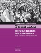 HISTORIA RECIENTE DE LA ARGENTINA. TEMÁTICO - SABERES CLAVE