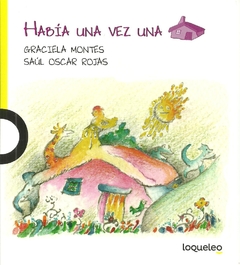HABIA UNA VEZ UNA CASA SERIE AMARILLA