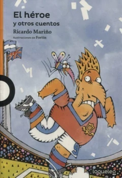 EL HÉROE Y OTROS CUENTOS. SERIE NARANJA