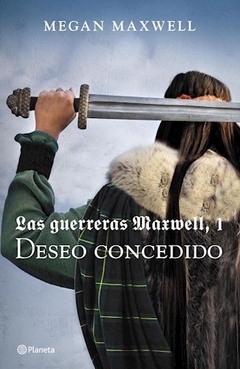 DESEO CONCEDIDO LAS GUERRERAS MAXWELL 1