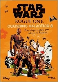 STAR WARS ROGUE ONE CUADERNO GALACTICO 3