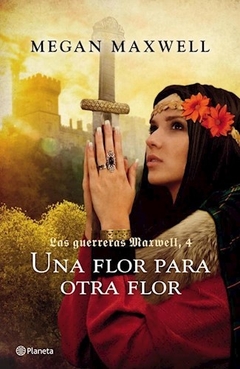 UNA FLOR PARA OTRA FLOR GUERRERAS DE MAXWELL 4