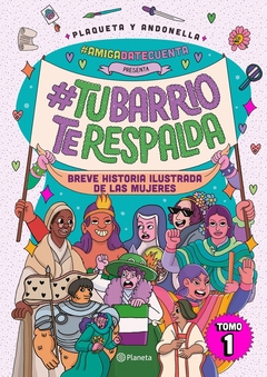 TU BARRIO TE RESPALDA AMIGA DATE CUENTA TOMO 1