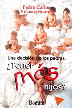 UNA DECISION DE LOS PADRES TENER MAS HIJOS