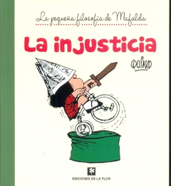 INJUSTICIA LA PEQUEÑA FILOSOFIA DE MAFALDA