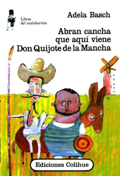 ABRAN CANCHA QUE AQUI VIENE DON QUIJOTE DE LA MANCHA