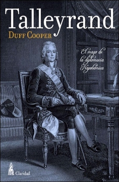 TALLEYRAND EL MAGO DE LA DIPLOMACIA NAPOLEONICA