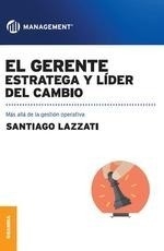 GERENTE ESTRATEGA Y LIDER DEL CAMBIO EL