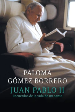 JUAN PABLO II RECUERDOS DE LA VIDA DE UN SANTO