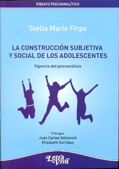 CONSTRUCCION SUBJETIVA Y SOCIAL DE LOS ADOLESCENTE