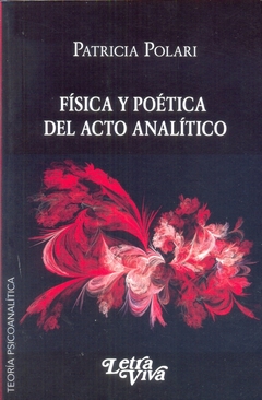 FISICA Y POETICA DEL ACTO ANALITICO