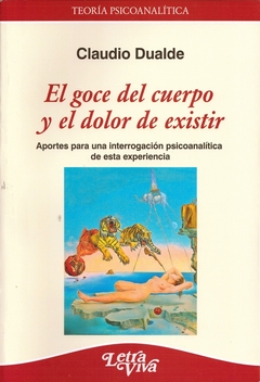 GOCE DEL CUERPO Y EL DOLOR DE EXISTIR EL