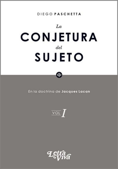 LA CONJETURA DEL SUJETO VOL I