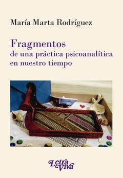 FRAGMENTOS DE UNA PRACTICA PSICOANALITICA EN NUEST