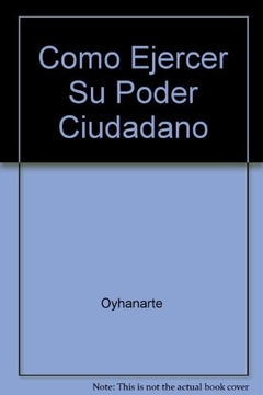 COMO EJERCER SU PODER CIUDADANO