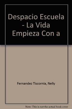 DESPACIO ESCUELA LA VIDA EMPIEZA CON A