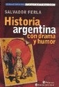 HISTORIA ARGENTINA CON DRAMA Y HUMOR