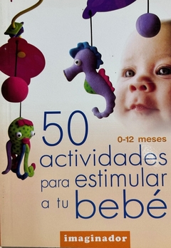 50 ACTIVIDADES PARA ESTIMULAR A TU BEBE