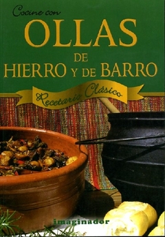 COCINE CON OLLAS DE HIERRO Y DE BARRO