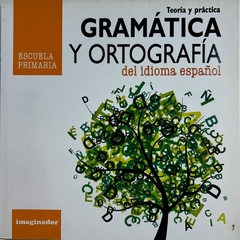 GRAMATICA Y ORTOGRAFIA DEL IDIOMA ESPAÑOL