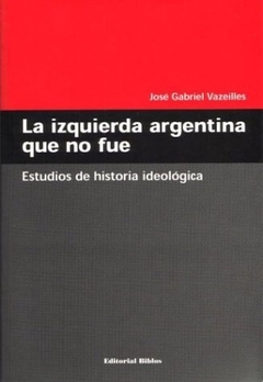 LA IZQUIERDA ARGENTINA QUE NO FUE