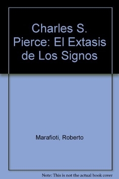 CHARLES PIERCE EL EXTASIS DE LOS SIGNOS