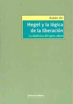 HEGEL Y LA LOGICA DE LA LIBERACION