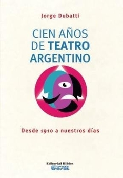 CIEN AÑOS DE TEATRO ARGENTINO