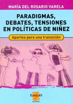 PARADIGMAS DEBATES TENSIONES EN POLITICAS DE NIÑEZ