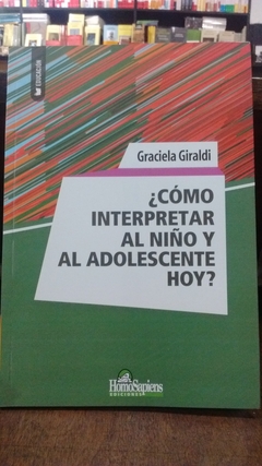 COMO INTERPRETAR AL NIÑO Y AL ADOLESCENTE HOY