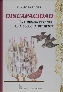 DISCAPACIDAD UNA MIRADA DISTINTA UNA ESCUCHA DIFER