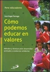 COMO PODEMOS EDUCAR EN VALORES