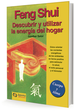 FENG SHUI DESCUBRIR Y UTILIZAR LA ENERGIA DEL HOGAR