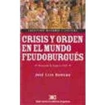 CRISIS Y ORDEN EN EL MUNDO FEUDOBURGUES