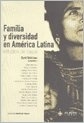 FAMILIA Y DIVERSIDAD EN AMERICA LATINA