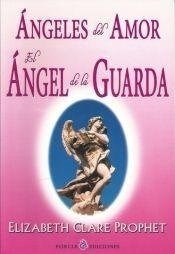 ANGELES DEL AMOR EL ANGEL DE LA GUARDA