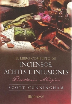 LIBRO COMPLETO DE INCIENSOS ACEITES E INFUSIONES